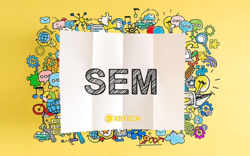 SEM Là Gì? Toàn Bộ Thông Tin Cần Biết Về Search Engine Marketing